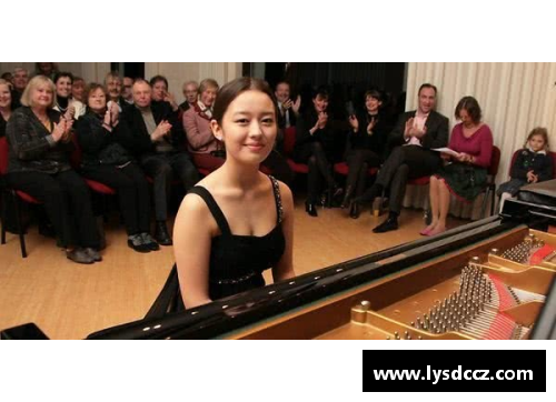 JN江南体育尤利娅·什琴斯尼斯：荣耀巅峰，钢琴才女的闪耀瞬间